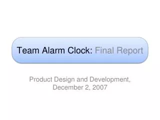 Team Alarm Clock: Final Report