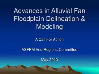 Advances in Alluvial Fan Floodplain Delineation &amp; Modeling