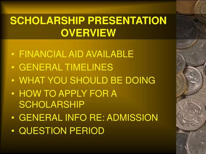 scholarship presentation overview