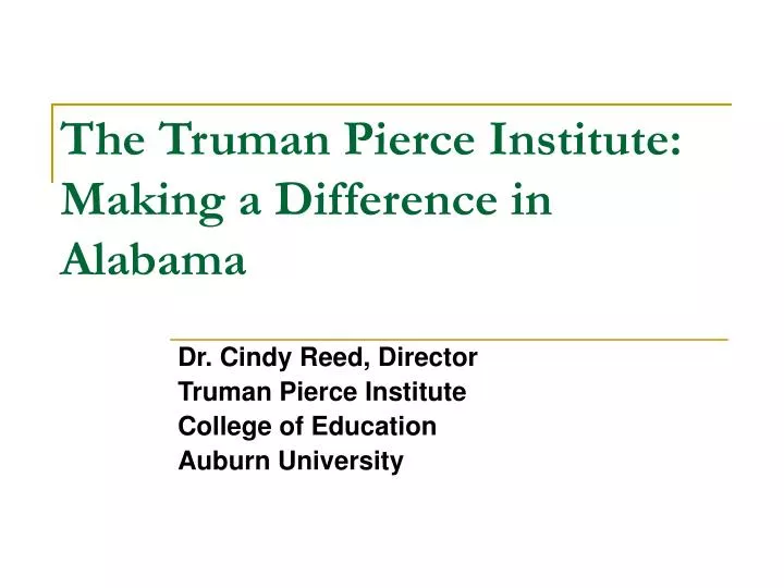 the truman pierce institute making a difference in alabama