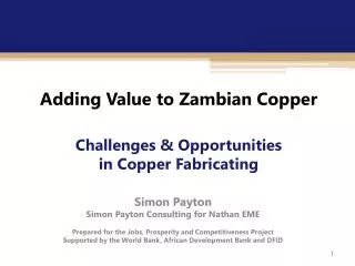 Adding Value to Zambian Copper Challenges &amp; Opportunities in Copper Fabricating
