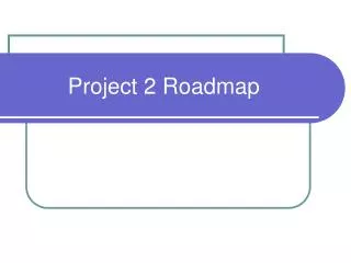 Project 2 Roadmap
