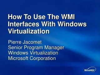How To Use The WMI Interfaces With Windows Virtualization