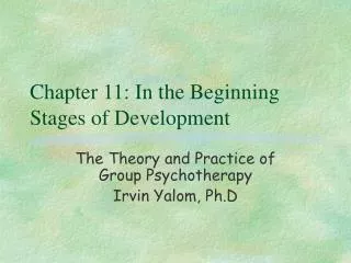 Chapter 11: In the Beginning Stages of Development