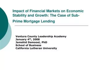 Impact of Financial Markets on Economic Stability and Growth: The Case of Sub-Prime Mortgage Lending