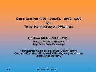 Cisco Catalyst 1900 – 2900XL – 2950 - 2960 için Temel Konfigürasyon Dökümanı