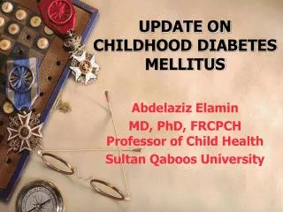 UPDATE ON CHILDHOOD DIABETES MELLITUS