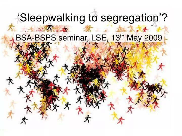 sleepwalking to segregation