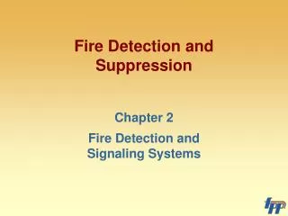 Fire Detection and Suppression