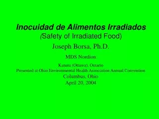 Inocuidad de Alimentos Irradiados ( Safety of Irradiated Food)