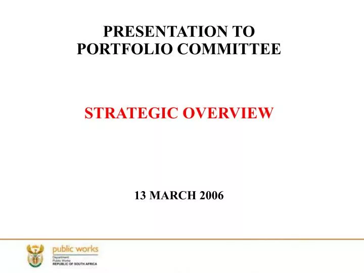presentation to portfolio committee strategic overview 13 march 2006