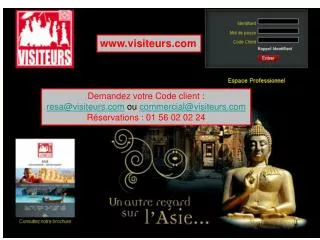 Demandez votre Code client : resa@visiteurs.com ou commercial@visiteurs.com Réservations : 01 56 02 02 24