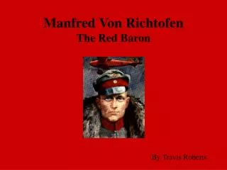 Manfred Von Richtofen The Red Baron