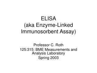 ELISA (aka Enzyme-Linked Immunosorbent Assay)
