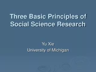 Three Basic Principles of Social Science Research
