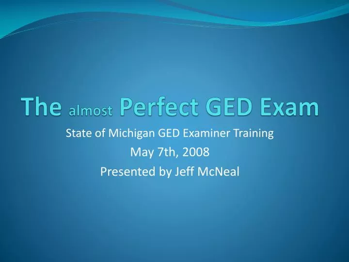 the almost perfect ged exam