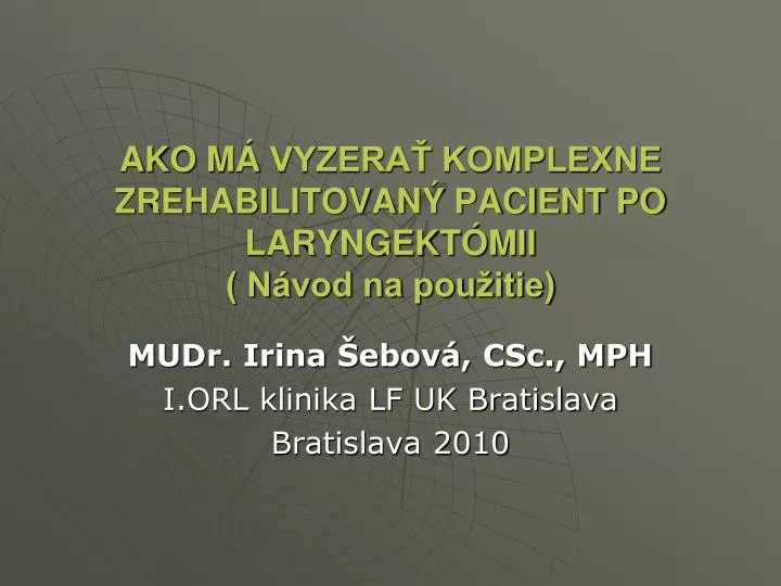 ako m vyzera komplexne zrehabilitovan pacient po laryngekt mii n vod na pou itie