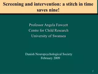 Screening and intervention: a stitch in time saves nine!