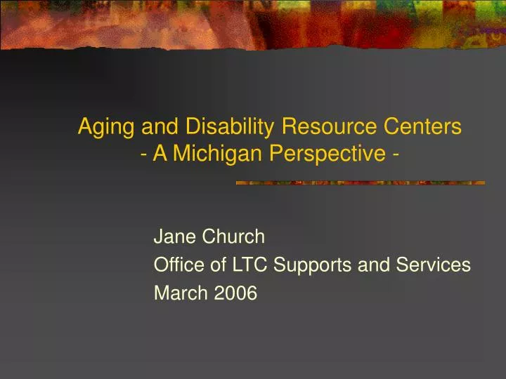 aging and disability resource centers a michigan perspective