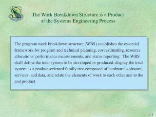 The Work Breakdown Structure is a Product of the Systems Engineering Process