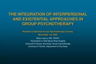 THE INTEGRATION OF INTERPERSONAL AND EXISTENTIAL APPROACHES IN GROUP PSYCHOTHERAPY