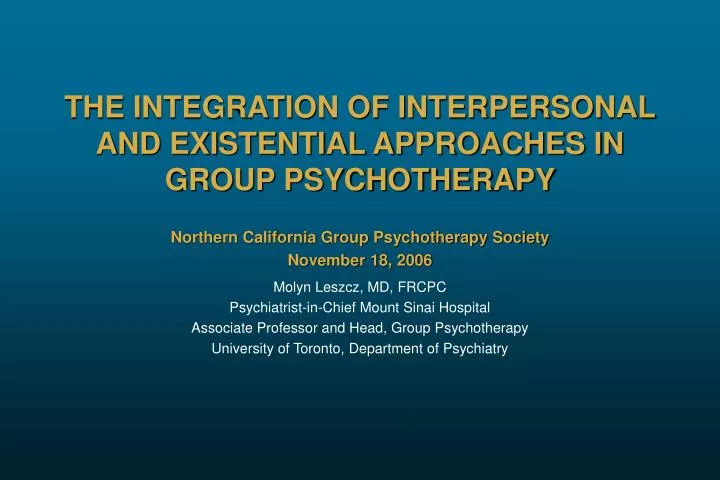 the integration of interpersonal and existential approaches in group psychotherapy