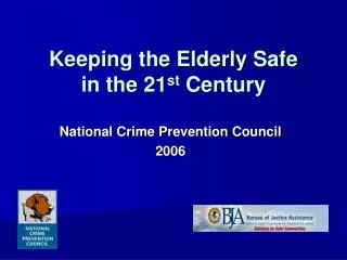 Keeping the Elderly Safe in the 21 st Century