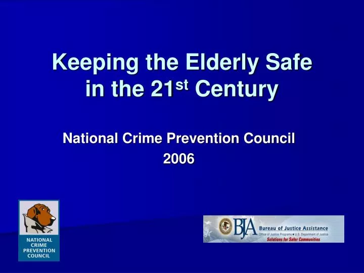 keeping the elderly safe in the 21 st century