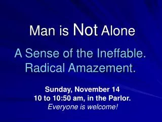Man is Not Alone