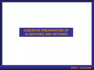 OXIDATIVE PREPARATION OF ALDEHYDES AND KETONES