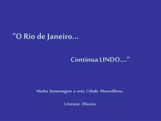 “O Rio de Janeiro...