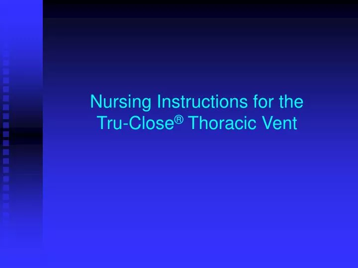 nursing instructions for the tru close thoracic vent