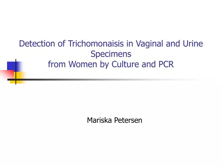 detection of trichomonaisis in vaginal and urine specimens from women by culture and pcr