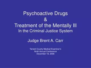 Psychoactive Drugs &amp; Treatment of the Mentally Ill In the Criminal Justice System