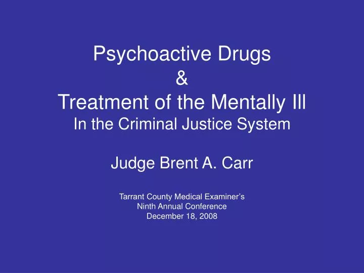psychoactive drugs treatment of the mentally ill in the criminal justice system