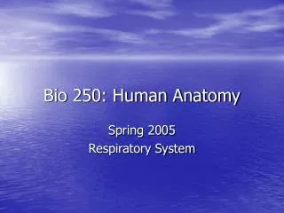 Bio 250: Human Anatomy