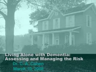 Living Alone with Dementia: Assessing and Managing the Risk