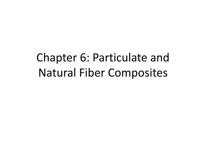 chapter 6 particulate and natural fiber composites