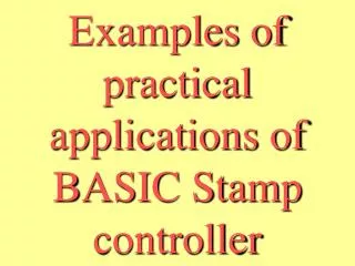 Examples of practical applications of BASIC Stamp controller