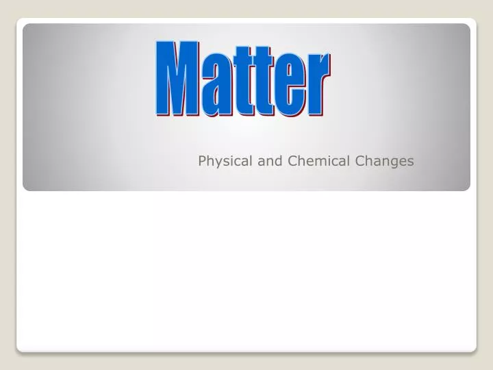 physical and chemical changes