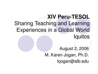 XIV Peru-TESOL Sharing Teaching and Learning Experiences in a Global World Iquitos