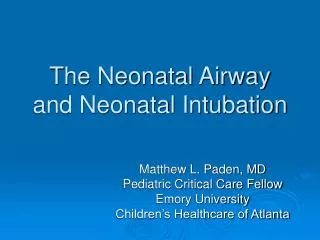 The Neonatal Airway and Neonatal Intubation