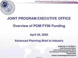 JOINT PROGRAM EXECUTIVE OFFICE Overview of POM FY06 Funding