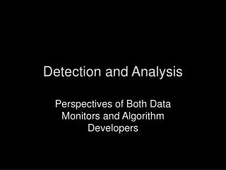 Detection and Analysis