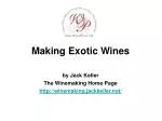 Making Exotic Wines - slide 1