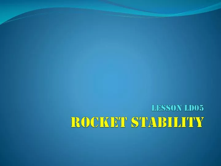 lesson ld05 rocket stability
