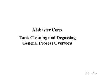 Alabaster Corp. Tank Cleaning and Degassing General Process Overview