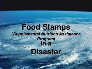 Food Stamps ( Supplemental Nutrition Assistance Program )