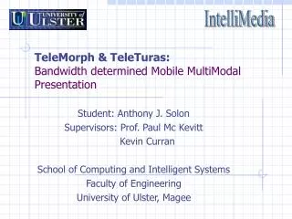 TeleMorph &amp; TeleTuras: Bandwidth determined Mobile MultiModal Presentation