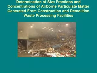 Determination of Size Fractions and Concentrations of Airborne Particulate Matter Generated From Construction and Demoli